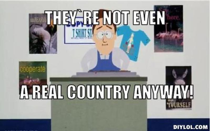 resized_canada-meme-generator-they-re-not-even-a-real-country-anyway-5a8ae6.jpg